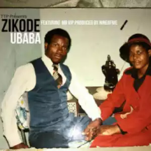 Zikode - uBaba ft. Mr VIP